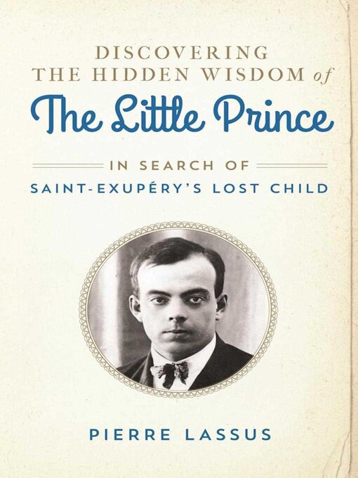 Title details for Discovering the Hidden Wisdom of the Little Prince by Pierre Lassus - Available